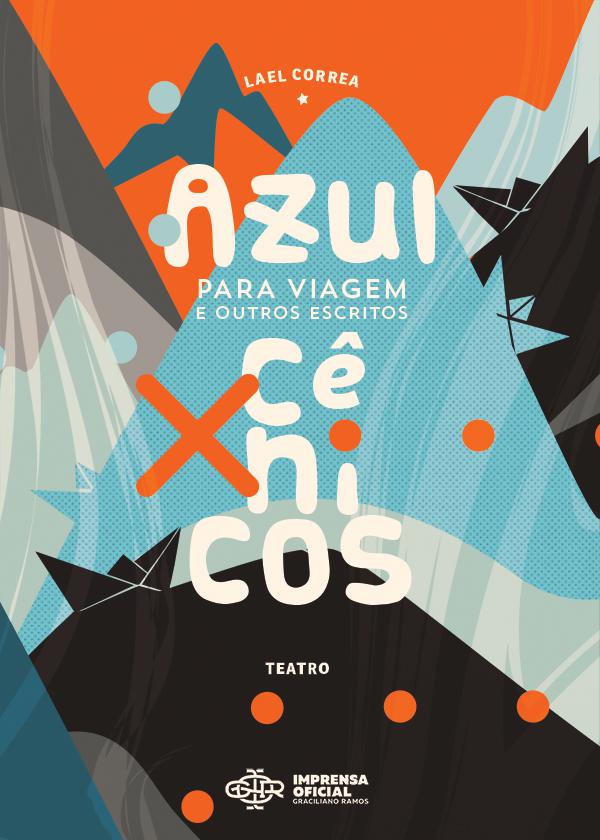 [Azul para viagem e outros escritos cênicos]