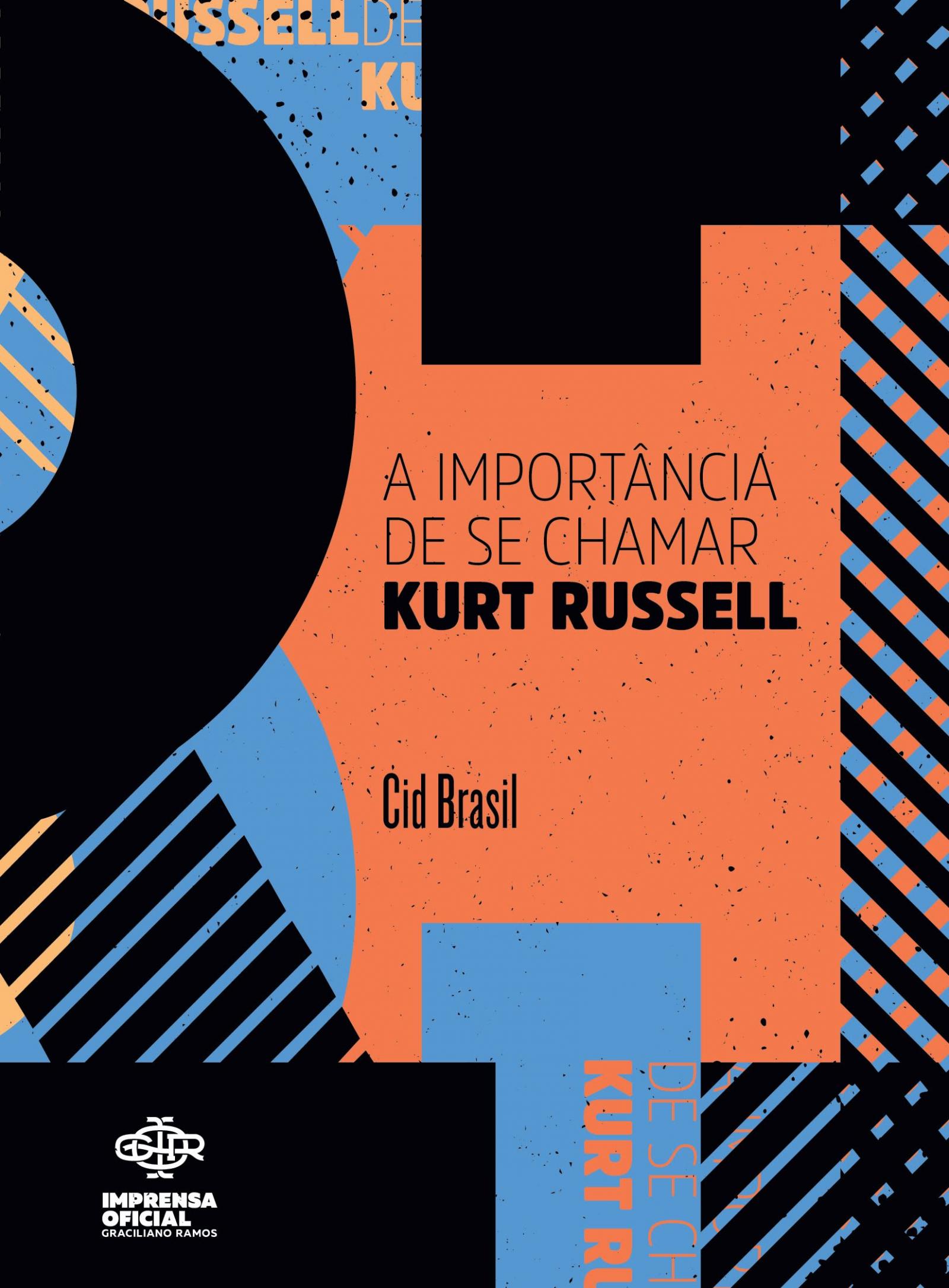 [A Importância de Se Chamar Kurt Russell]