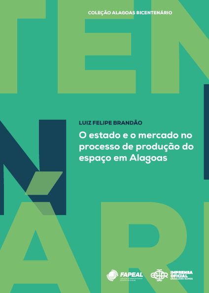 [Detalhes do produto O estado e o mercado no processo de produção do espaço de Alagoas]