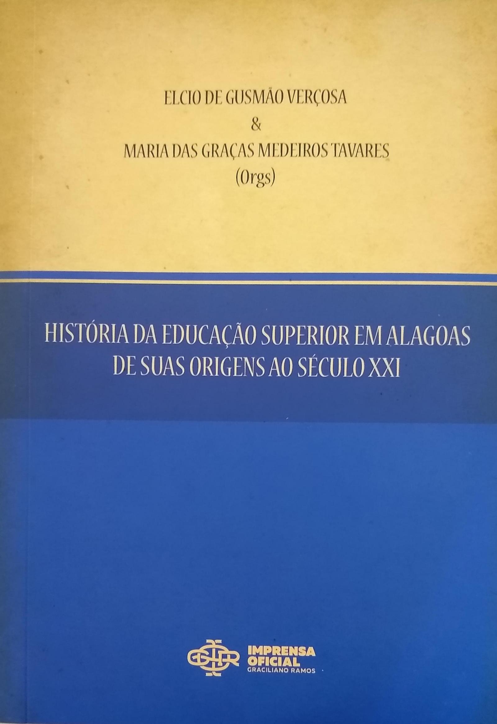 [História da Educação Superior em Alagoas de Suas Origens ao Século XXI]